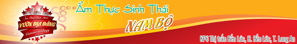 ẨM THỰC SINH THÁI NAM BỘ - LONG AN